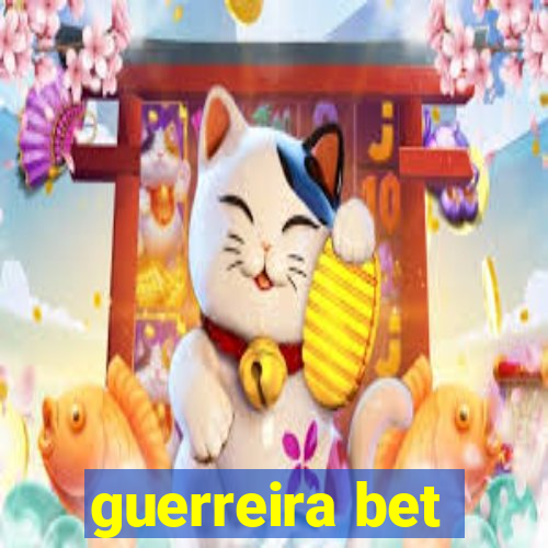 guerreira bet